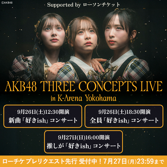 AKB48 THREE CONCEPTS LIVE in K-Arena Yokohama
